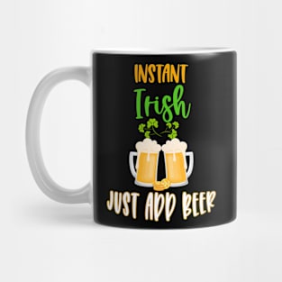 Instant Irish Just Add Beer St. Patrick's Day Mug